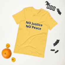 Load image into Gallery viewer, NO Justice NO Peace Short-Sleeve Unisex T-Shirt