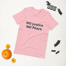 Load image into Gallery viewer, NO Justice NO Peace Short-Sleeve Unisex T-Shirt