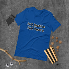Load image into Gallery viewer, NO Justice NO Peace Short-Sleeve Unisex T-Shirt