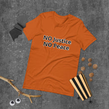 Load image into Gallery viewer, NO Justice NO Peace Short-Sleeve Unisex T-Shirt