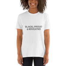 Load image into Gallery viewer, {BLACK, PROUD & EDUCATED}Short-Sleeve Unisex T-Shirt