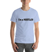 Load image into Gallery viewer, I'm a Hustler Short-Sleeve Unisex T-Shirt