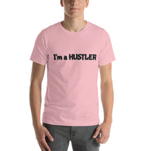 Load image into Gallery viewer, I'm a Hustler Short-Sleeve Unisex T-Shirt