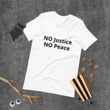 Load image into Gallery viewer, NO Justice NO Peace Short-Sleeve Unisex T-Shirt