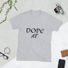 Load image into Gallery viewer, Dope AF Short-Sleeve Unisex T-Shirt
