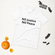 Load image into Gallery viewer, NO Justice NO Peace Short-Sleeve Unisex T-Shirt