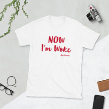Load image into Gallery viewer, NOW I'm woke! Women's T-Shirt