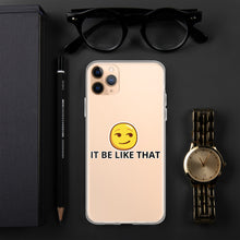 Load image into Gallery viewer, {IT BE LIKE THAT} (IPHONE) Phone Case
