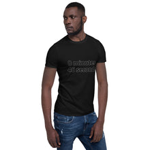 Load image into Gallery viewer, 8 mins/46 sec Short-Sleeve Unisex T-Shirt
