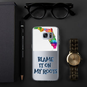 {BLAME IT ON MY ROOTS} FLORIDA Samsung PHONE Case