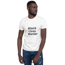 Load image into Gallery viewer, Black Lives Matter Short-Sleeve Unisex T-Shirt
