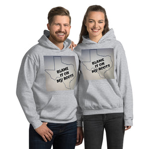 [BLAME IT ON MY ROOTS] TEXAS Unisex Hoodie