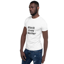 Load image into Gallery viewer, Black Lives Matter Short-Sleeve Unisex T-Shirt
