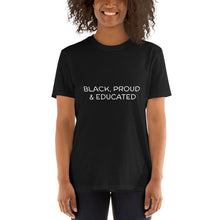 Load image into Gallery viewer, {BLACK, PROUD &amp; EDUCATED}Short-Sleeve Unisex T-Shirt
