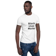 Load image into Gallery viewer, Black Lives Matter Short-Sleeve Unisex T-Shirt
