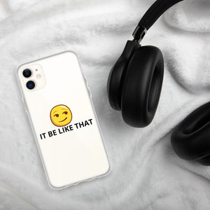 {IT BE LIKE THAT} (IPHONE) Phone Case