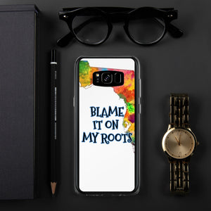 {BLAME IT ON MY ROOTS} FLORIDA Samsung PHONE Case