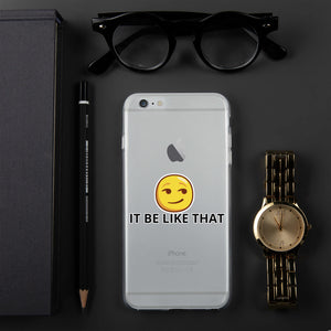 {IT BE LIKE THAT} (IPHONE) Phone Case