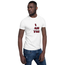 Load image into Gallery viewer, [I AM TSU} Short-Sleeve Unisex T-Shirt
