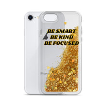 Load image into Gallery viewer, {BE SMART BE KIND BE FOCUSED} Liquid Glitter (IPhone) Phone Case
