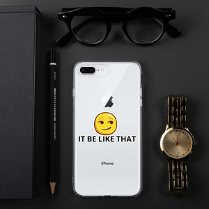 {IT BE LIKE THAT} (IPHONE) Phone Case