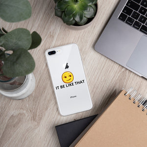 {IT BE LIKE THAT} (IPHONE) Phone Case